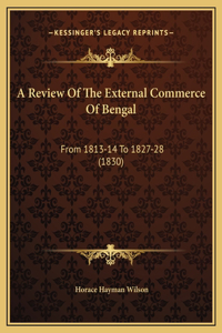 A Review Of The External Commerce Of Bengal