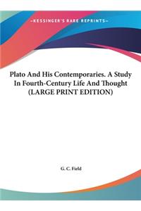 Plato and His Contemporaries. a Study in Fourth-Century Life and Thought