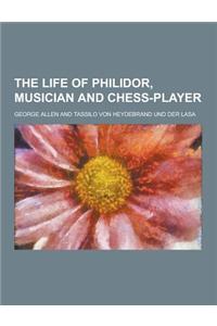 The Life of Philidor, Musician and Chess-Player