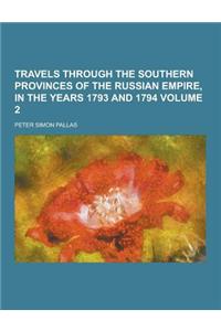 Travels Through the Southern Provinces of the Russian Empire, in the Years 1793 and 1794 Volume 2