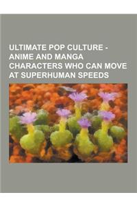 Ultimate Pop Culture - Anime and Manga Characters Who Can Move at Superhuman Speeds