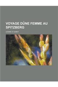 Voyage du̓ne femme au Spitzberg