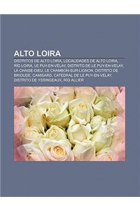 Alto Loira: Distritos de Alto Loira, Localidades de Alto Loira, Rio Loira, Le Puy-En-Velay, Distrito de Le Puy-En-Velay, La Chaise