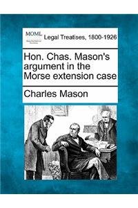 Hon. Chas. Mason's Argument in the Morse Extension Case