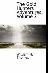 The Gold Hunters' Adventures, Volume 2