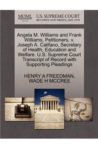 Angela M. Williams and Frank Williams, Petitioners, V. Joseph A. Califano, Secretary of Health, Education and Welfare. U.S. Supreme Court Transcript of Record with Supporting Pleadings