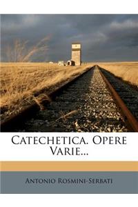 Catechetica. Opere Varie...