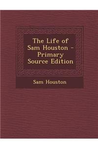 Life of Sam Houston