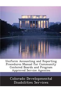 Uniform Accounting and Reporting Procedures Manual for Community Centered Boards and Program Approved Service Agencies