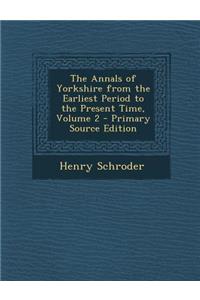 The Annals of Yorkshire from the Earliest Period to the Present Time, Volume 2