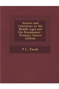 Science and Literature in the Middle Ages and the Renaissance