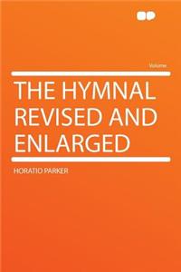 The Hymnal Revised and Enlarged