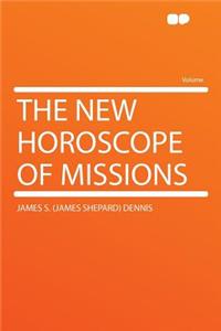 The New Horoscope of Missions