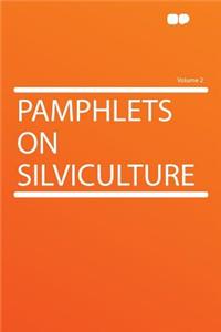 Pamphlets on Silviculture Volume 2