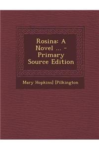 Rosina: A Novel ...