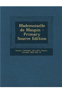 Mademoiselle de Maupin - Primary Source Edition