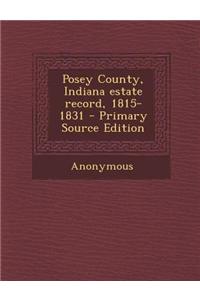 Posey County, Indiana Estate Record, 1815-1831