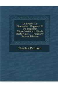 Le Procès Du Chancelier Hugonet Et Du Seigneur D'humbercourt