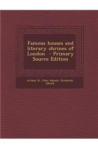 Famous Houses and Literary Shrines of London - Primary Source Edition