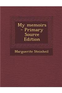 My Memoirs - Primary Source Edition