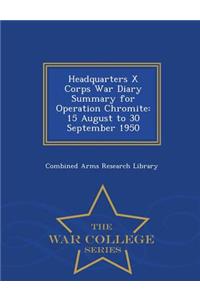 Headquarters X Corps War Diary Summary for Operation Chromite