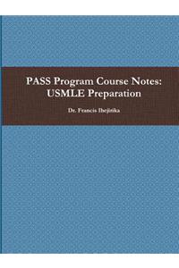 PASS Program Course Notes: USMLE Preparation