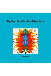 My Psychedelic Sea Adventure