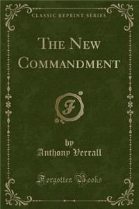 The New Commandment (Classic Reprint)