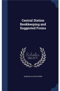 Central Station Bookkeeping and Suggested Forms