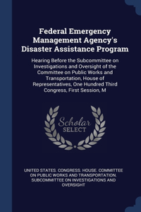 Federal Emergency Management Agency's Disaster Assistance Program