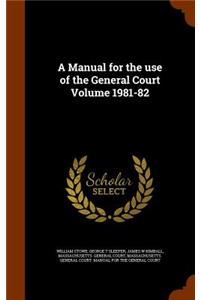 Manual for the use of the General Court Volume 1981-82