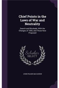 Chief Points in the Laws of War and Neutrality