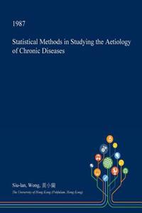 Statistical Methods in Studying the Aetiology of Chronic Diseases