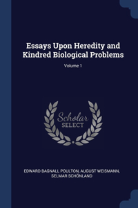 ESSAYS UPON HEREDITY AND KINDRED BIOLOGI