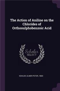 Action of Aniline on the Chlorides of Orthosulphobenzoic Acid
