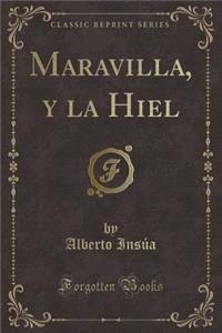 Maravilla, Y La Hiel (Classic Reprint)