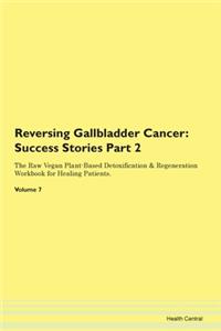Reversing Gallbladder Cancer: Success St