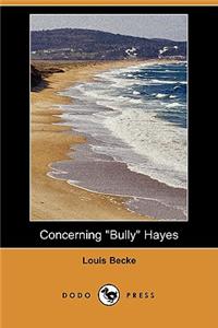 Concerning Bully Hayes (Dodo Press)