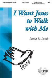 I Want Jesus To Walk With Me