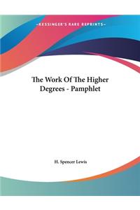 The Work of the Higher Degrees - Pamphlet