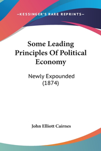 Some Leading Principles Of Political Economy