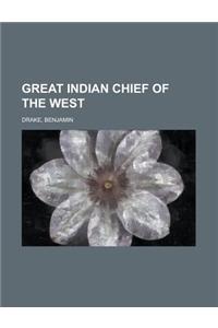 Great Indian Chief of the West
