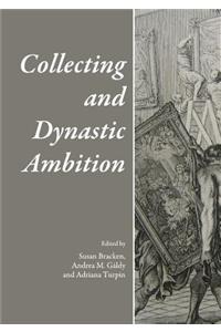 Collecting and Dynastic Ambition