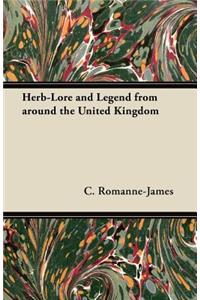 Herb-Lore and Legend from Around the United Kingdom