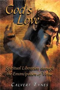 God's Love: Spiritual Liberation Through the Emancipation of Virtue