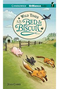 Wild Times at the Bed & Biscuit