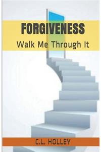 Forgiveness: Walk Me Through It