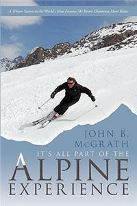 It's All Part of the Alpine Experience