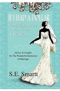 If I Had A Dollar For Every Advice I Was Given, I Would . . .