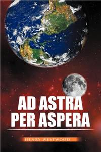 Ad Astra Per Aspera